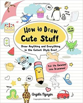 How to Draw Cute Stuff: Volume 1