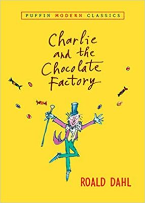 Charlie and the Chocolate Factory, by Roald Dahl