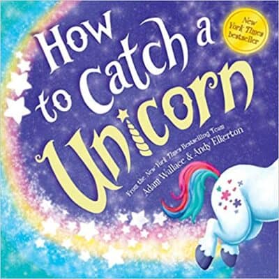 How to Catch a Unicorn by Adam Wallace