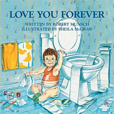 Love You Forever, by Robert Munsch